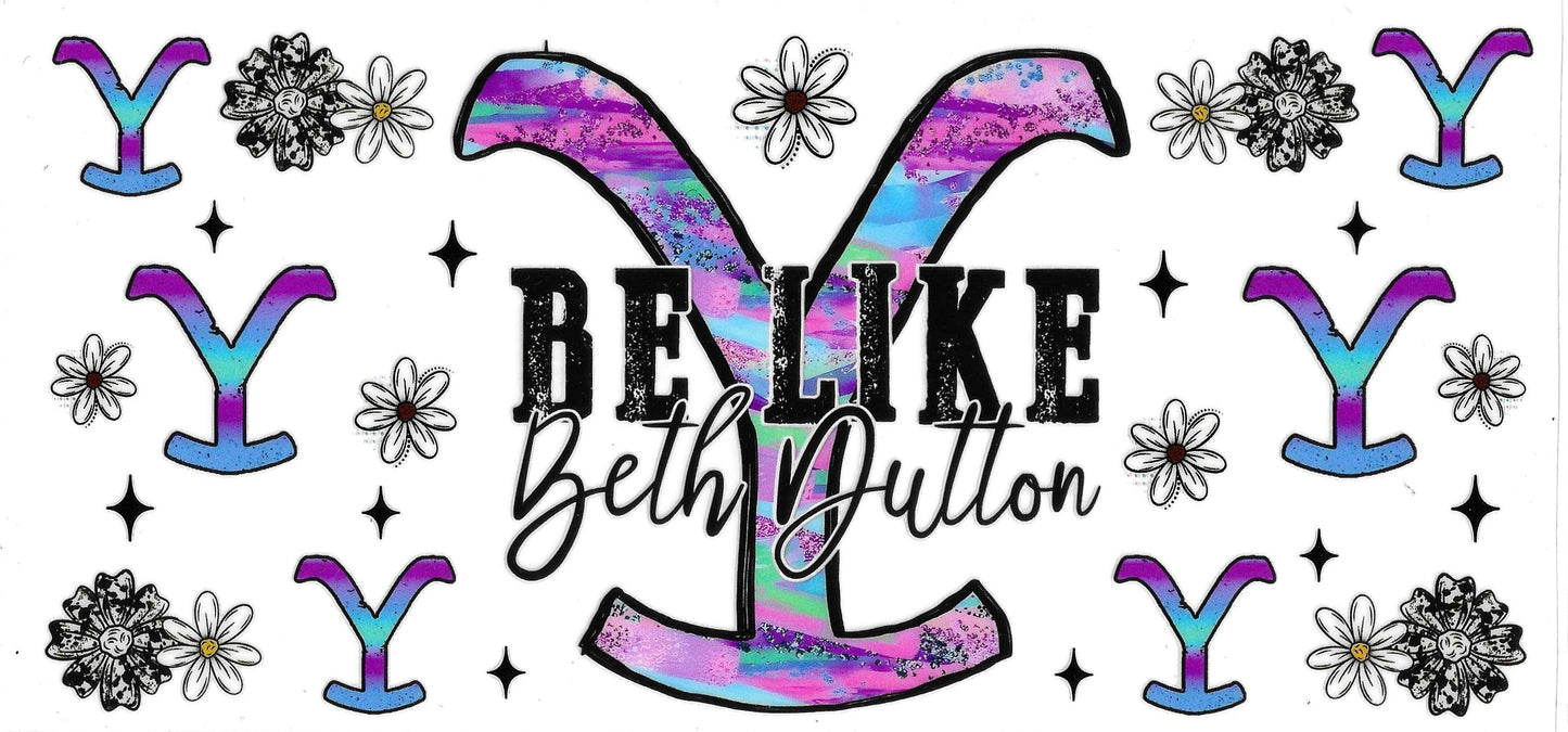 BE LIKE BETH DUTTON