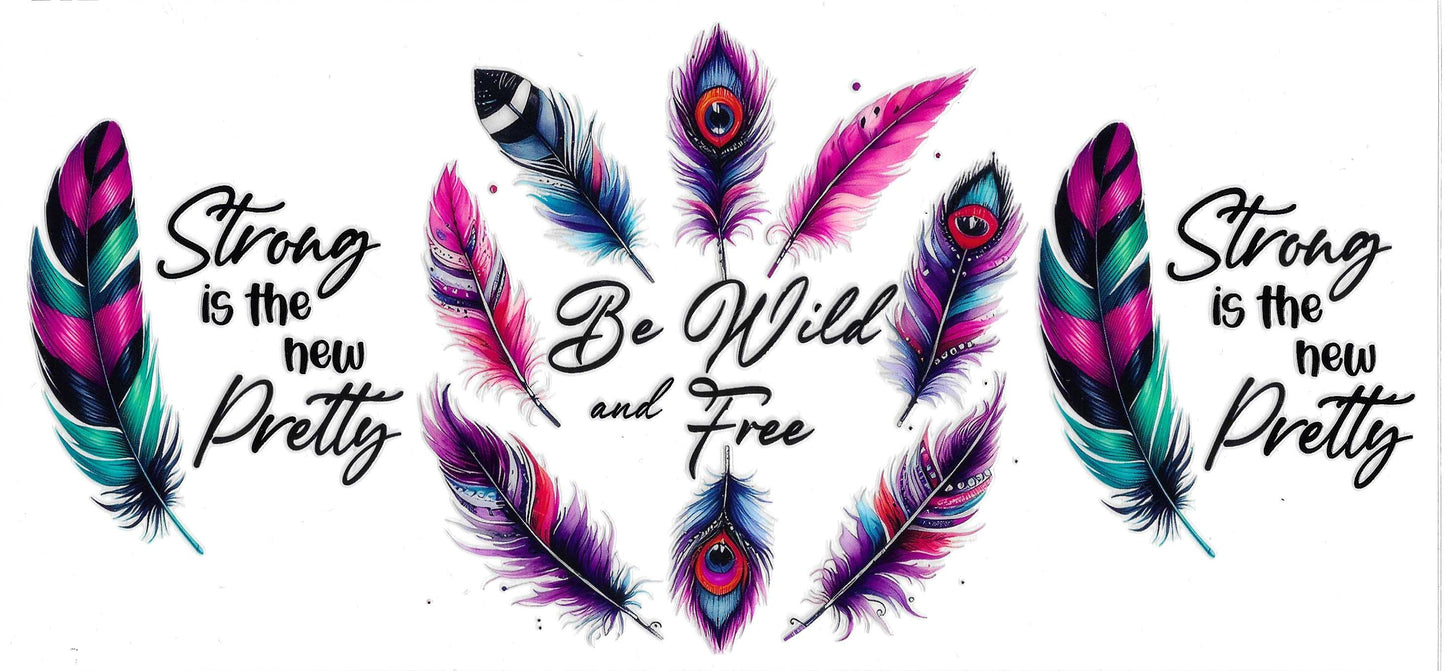Be Wild and Free Feathers