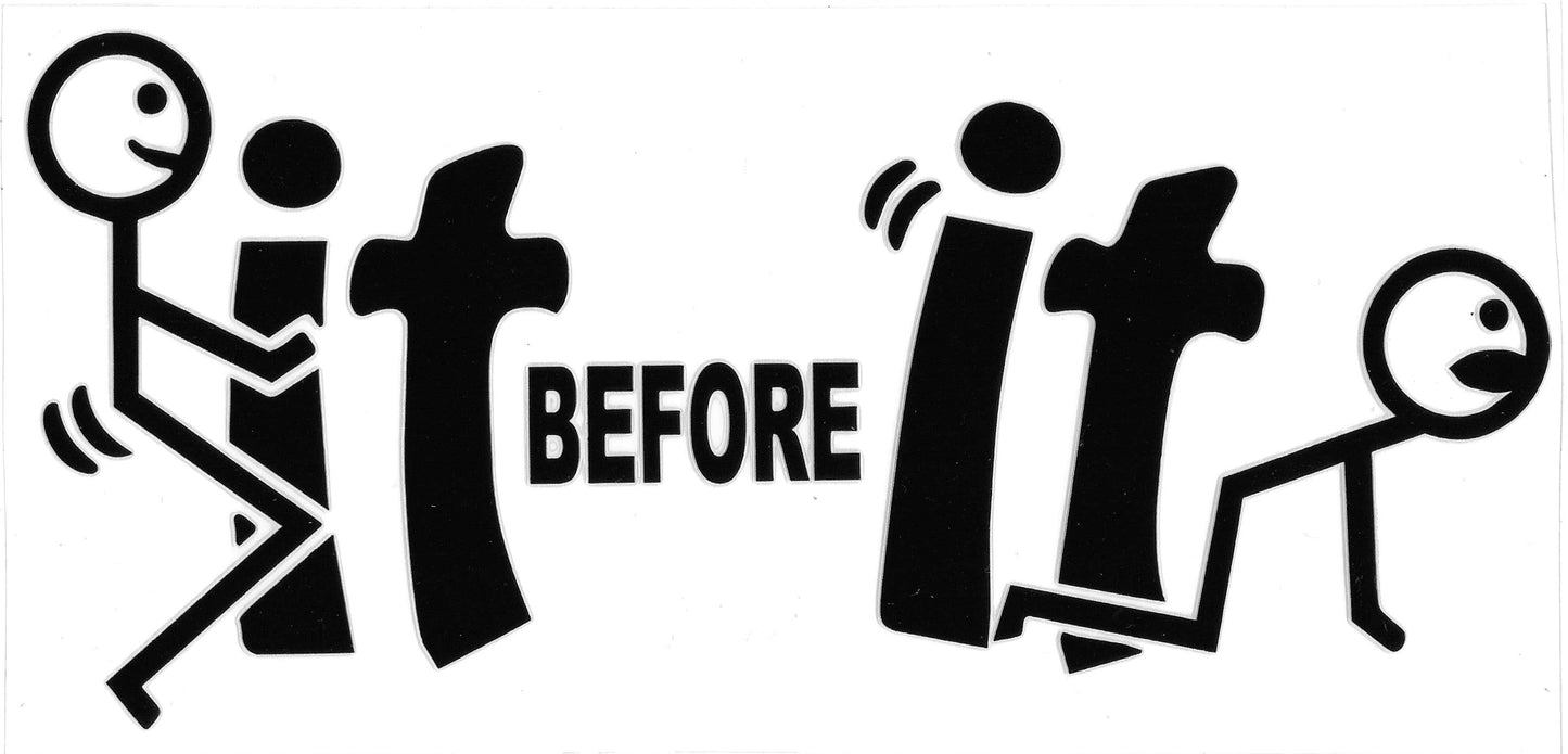 F IT BEFORE IT F YOU