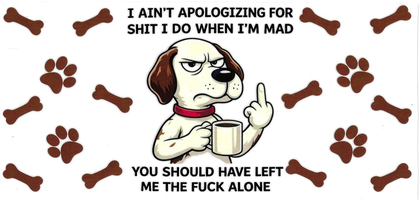 I AIN'T APOLOGIZING