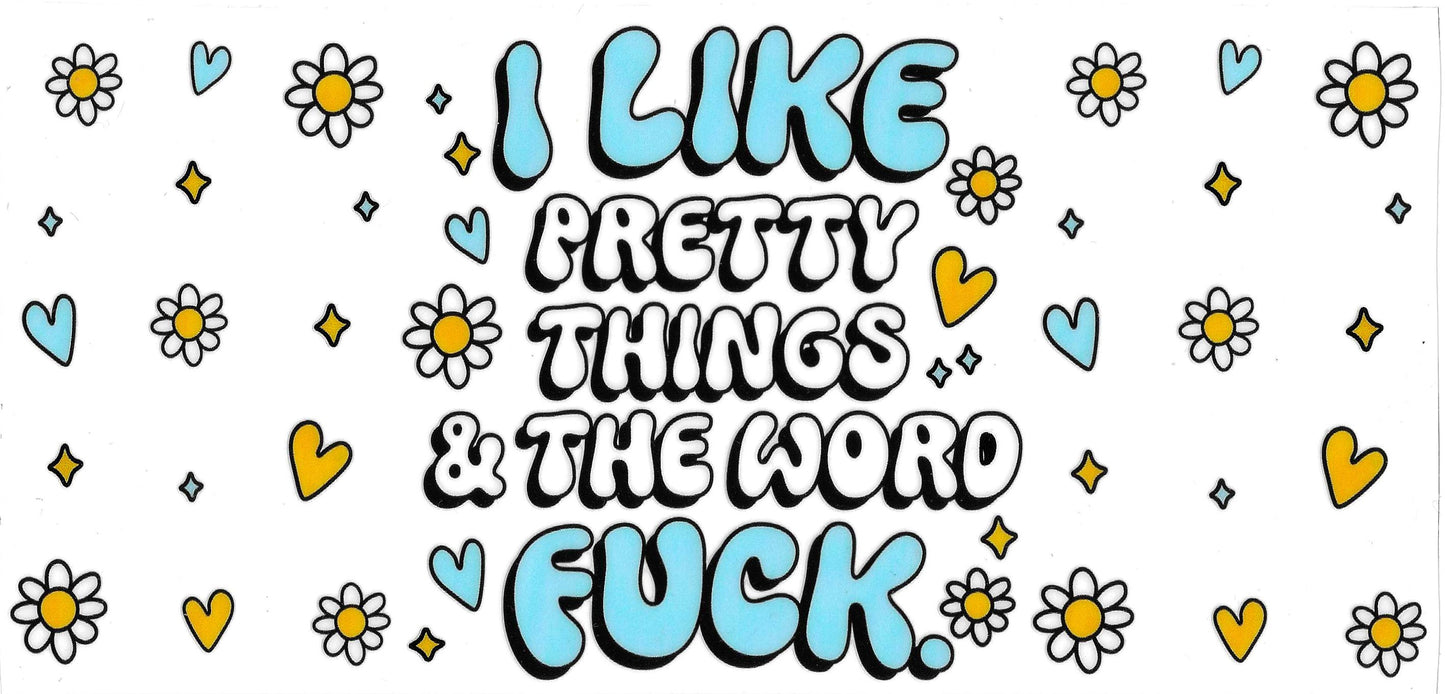 I LIKE PRETTY THINGS