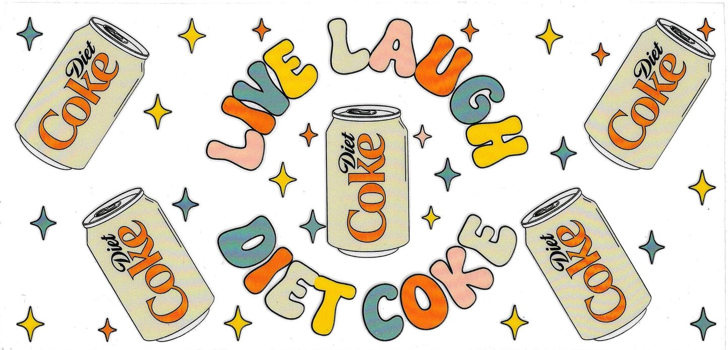 LIVE LAUGH DIET COKE