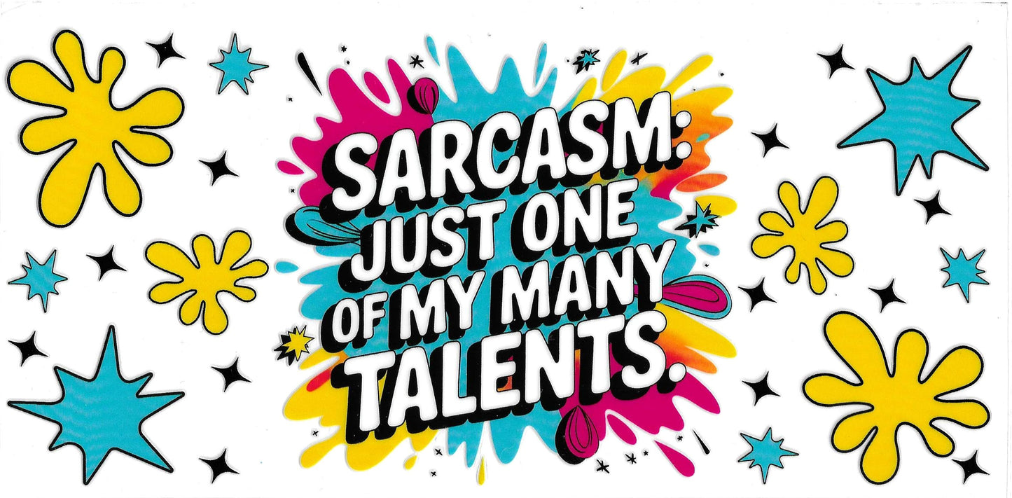 Sarcasm Just One Of My Talents