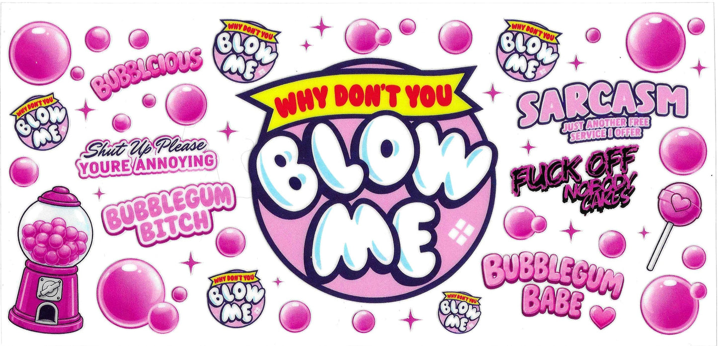 BLOW ME