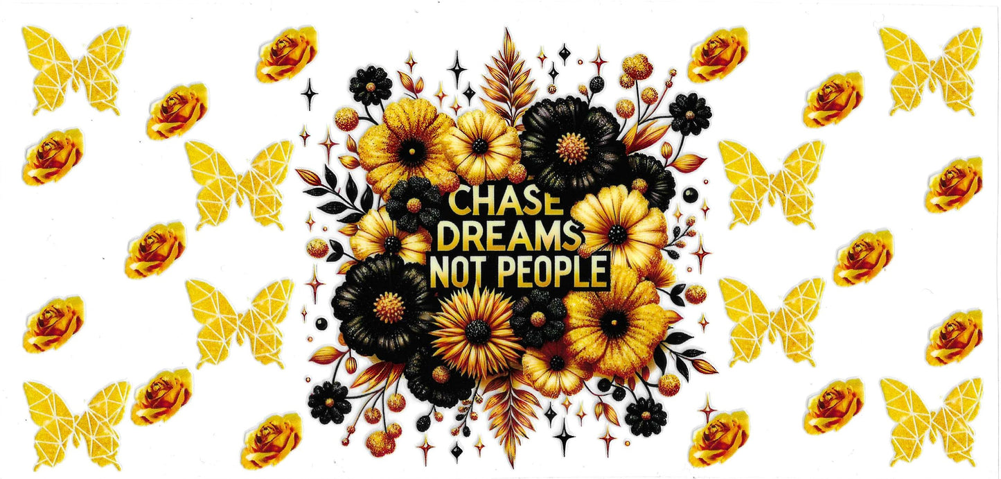 Chase Dream Not People