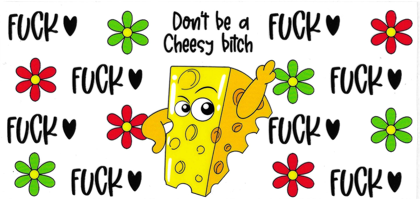 CHEESY BITCH