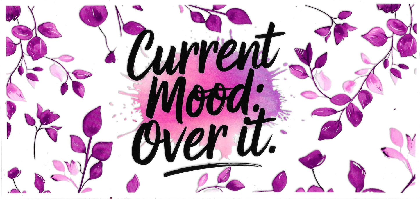 Current Mood Over It