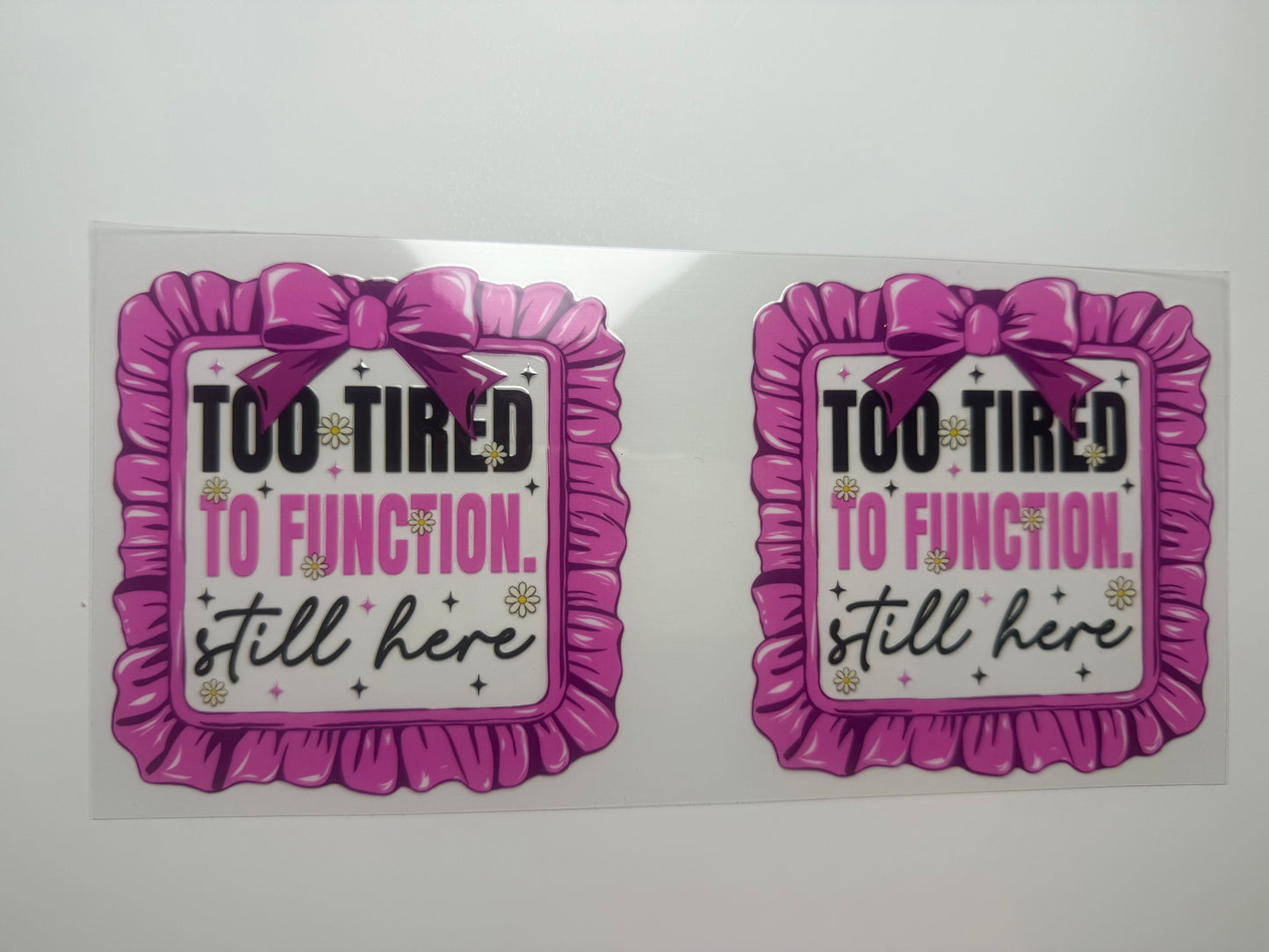 Too tired
