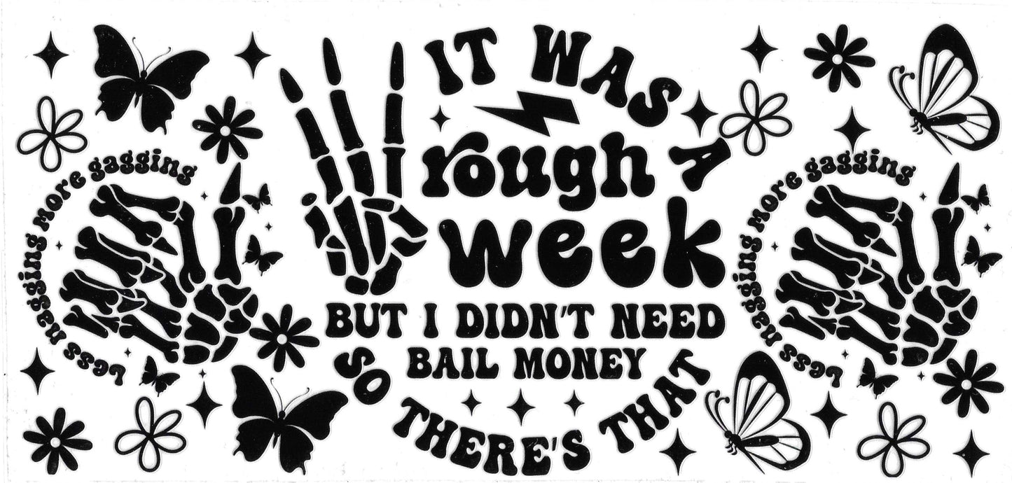 DIDN'T NEED BAIL MONEY