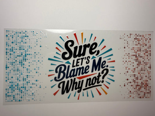 Blame me