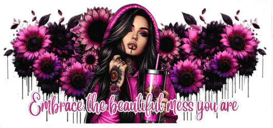 Embrace The Beautiful Mess