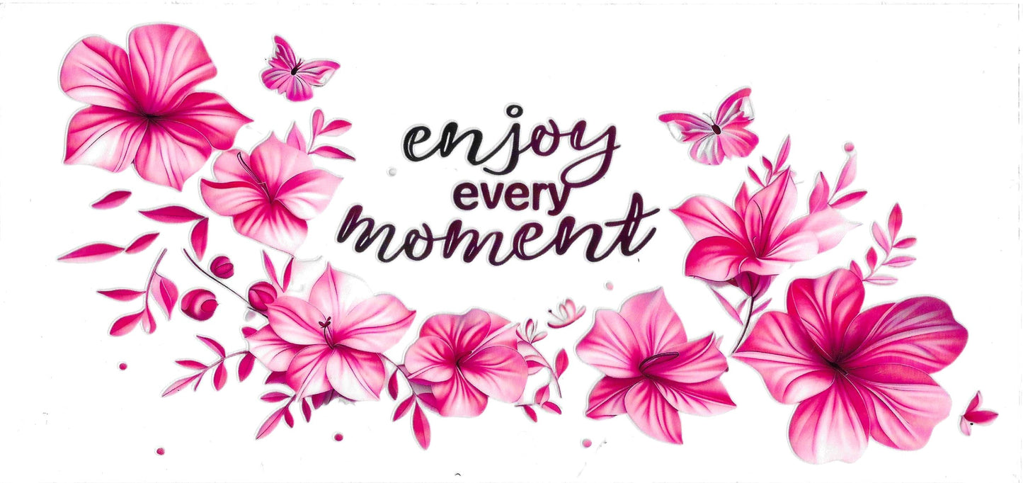 Enjoy Every Moment