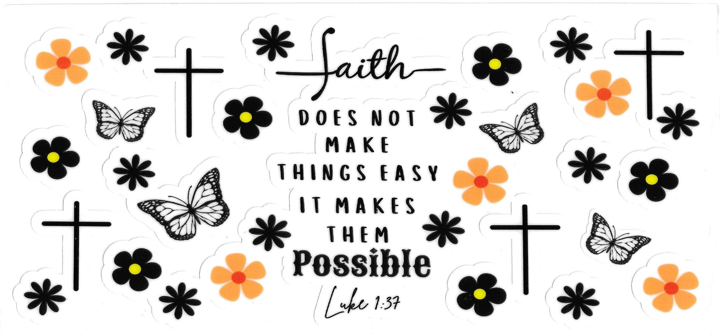 FAITH MAKES THINGS POSSIBLE
