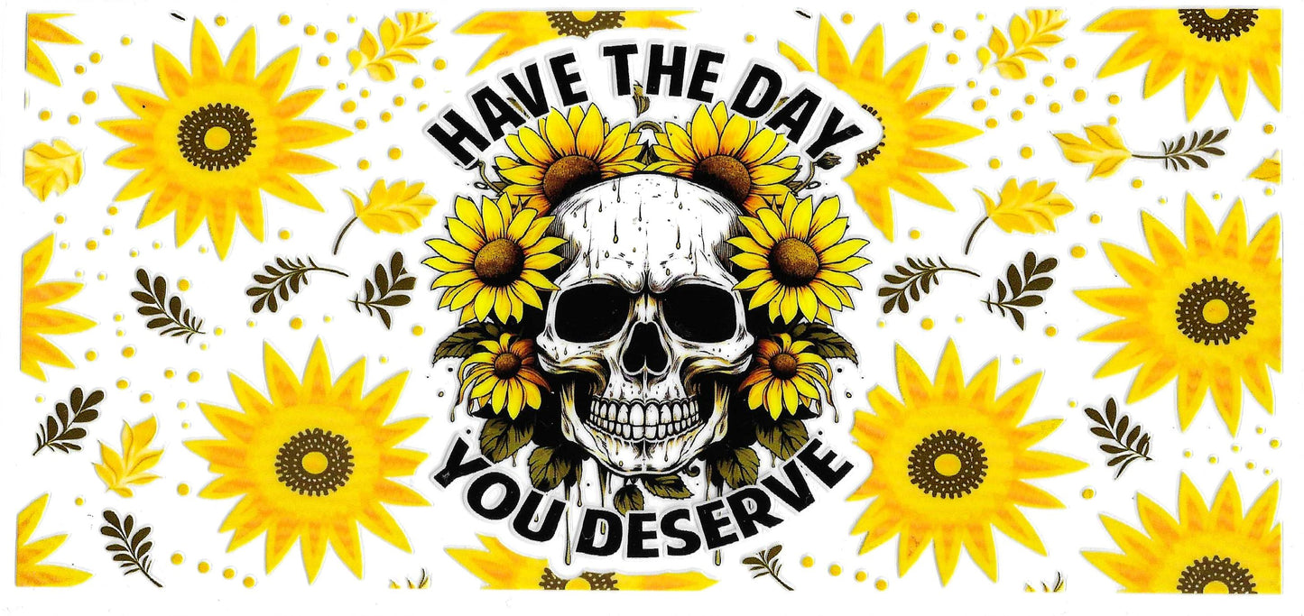 Have The Day You Deserve