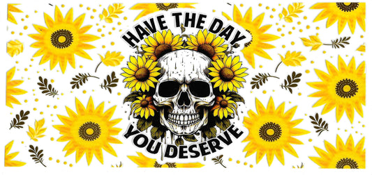 Have The Day You Deserve