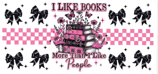 I LIKE BOOKS MORE THAN PEOPLE