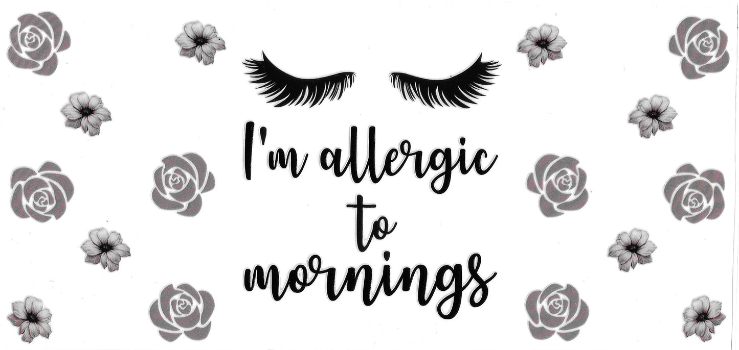 I'M ALLERGIC TO MORNINGS