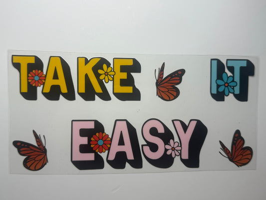 Take it easy