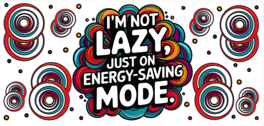 I'm Not Lazy