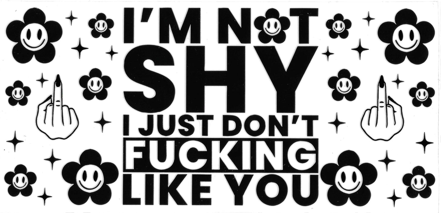 I'M NOT SHY