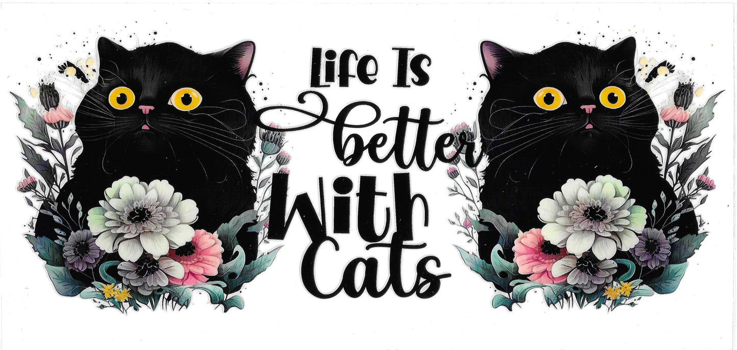 LIFE IS BETTER WITH CATS
