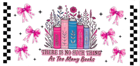 NO SUCH THING AS TOO MANY BOOKS