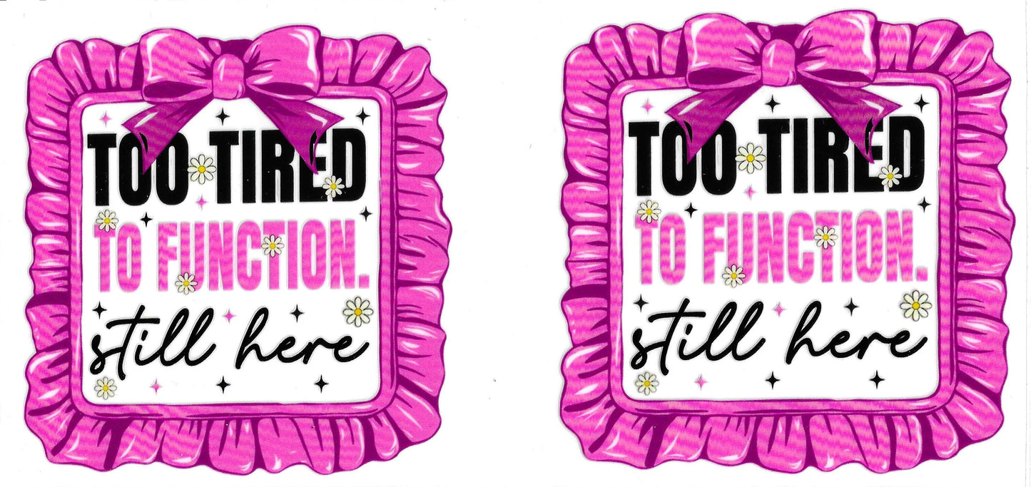 Too Tired